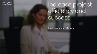 Rethink your refinery  Increase project efficiency and success [upl. by Hoy]