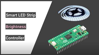 Smart LED Strip Brightness Controller Using Raspberry Pi Pico Board [upl. by Llehcar]