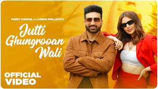 Jutti Ghungrooan Wali Preet Harpal  Lekha Prajapati  Latest Punjabi Song 2024  New Punjabi Song [upl. by Lemay]