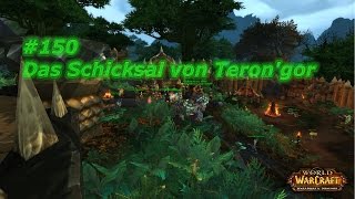 World of Warcraft  WoD  150 Das Schicksal von Terongor HD und German Horde [upl. by Hale]