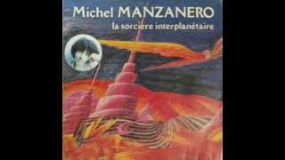 MICHEL MANZANERO  LA SORCIERE INTERPLANETAIRE [upl. by Marlene]