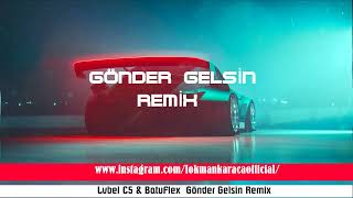 Lvbel C5 amp BatuFlex  Gönder Gelsin Remix  Lokman Karaca [upl. by Angelico]