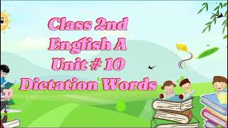 Unit 10 Dictation Words  English Dictation  Class 2nd [upl. by Kyl]