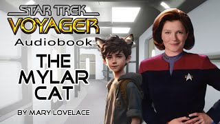 Free Audiobook Star Trek Voyager The Mylar Cat by Mary Lovelace Complete 2024 Edition [upl. by Saberhagen]