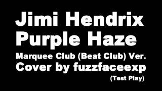 cover Jimi Hendrix Purple Haze quotMarquee Clubquot ver  Cover by fuzzfaceexp [upl. by Chlori134]