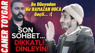 Ramazan Hocanın Son sohbetini İyi dinleyin Gerçekler Sohbette Gizli [upl. by Weitman]