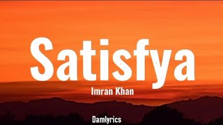 Imran Khan  Satisfya Lyrics [upl. by Tarttan]