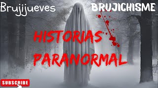 Brujijueves BRUJICHISME 👻 Historias Paranormales [upl. by Namijneb]