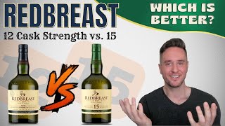 Heres which one you should buy  Redbreast 15 vs 12 Cask Strength [upl. by Gujral]