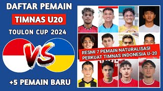 DAFTAR PEMAIN TIMNAS U20 INDONESIA 2024  TOULON CUP 2024 VS UKRAINA  JADWAL TIMNAS INDONESIA [upl. by Grunberg477]