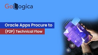 Oracle Apps Procure to Pay P2P Technical Flow  Oracle Apps P2P Process  GoLogica [upl. by Ahsienod278]