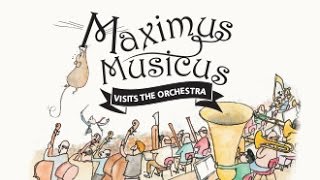 Maximus Musicus Visits the Orchestra [upl. by Kathryn529]