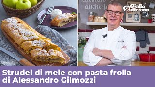 STRUDEL DI MELE CON PASTA FROLLA di Alessandro Gilmozzi [upl. by Mccutcheon233]