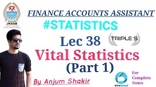 Lecture 38 Vital Statistics Part 1 by Anjum Sir Statistics [upl. by Onailerua]