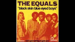 The Equals  Black Skin Blue Eyed Boys [upl. by Tterrag]