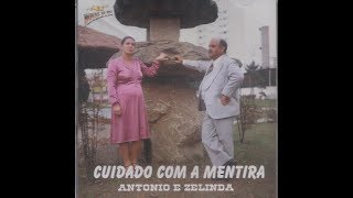 CD COMPLETO CUIDADO COM A MENTIRA CANTAM ANTONIO E ZELINDA [upl. by Aleunamme752]