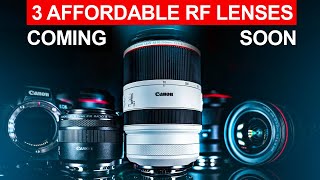 3 Affordable Canon RF lenses Coming Soon 1845mm 24mm 100400 [upl. by Soren334]