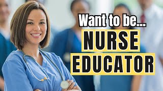 So You Want to Be a NURSE EDUCATOR with Tips from a Nurse Educator [upl. by Mord]