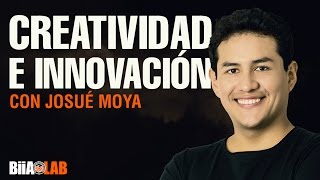 Creatividad vs Innovación con Josué Moya [upl. by Miarfe105]