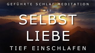 Einschlafen  geführte Meditation 😴 für Selbstliebe 💓 Selbstvertrauen ⚡Sehr Befreiend ⚡ zum Schlafen [upl. by Andris611]