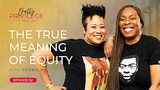 More Than Just a Buzzword The True Meaning of Equity with Ifeoma Ike [upl. by Ainaj]