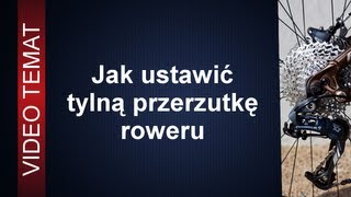 Jak ustawić tylną przerzutkę w rowerze [upl. by Ahsotal106]