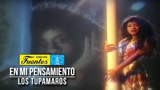 En Mi Pensamiento  Los Tupamaros  Video Oficial   Discos Fuentes [upl. by Decato]