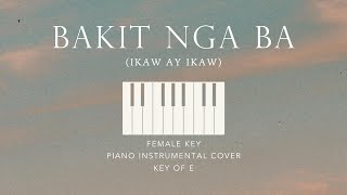 BAKIT NGA BA Ikaw ay Ikaw  Female Key of E Piano Instrumental Cover by Gershon Rebong [upl. by Caffrey763]