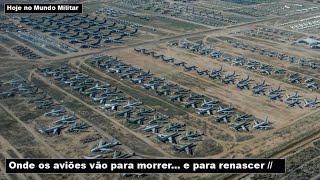 Onde os aviões vão para morrer e para renascer [upl. by Naimaj]