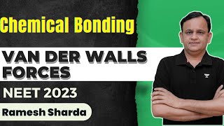 📌Chemical Bonding  Van Der Walls Forces  NEET 2023 NCERT Preparation  NEET Alchemy [upl. by Eissirhc]