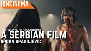 Srdjan Spasojevics A Serbian Film  2010 Fantasia Int Film Festival [upl. by Aleina295]