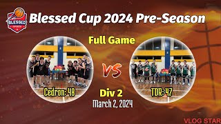 Cedron vs TDR 2Mar24  Blessed Cup 2024 PreSeason  Full Game [upl. by Amian84]