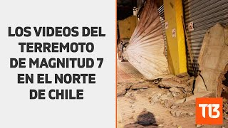 Los videos del terremoto de magnitud 7 en el norte de Chile [upl. by Goodard258]