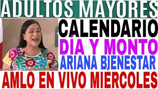 🎉EN VIVO📅 CALENDARIO 📆PAGO💥AMLO ADULTOS MAYORES BIENESTAR 💯ARIADNA MONTIEL 🎁 [upl. by Aizitel]