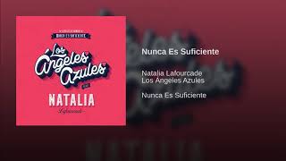 Los Ángeles Azules ft Natalia Lafourcade  Nunca Es Suficiente [upl. by Almire991]