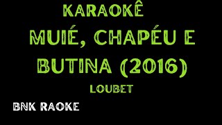 KARAOKÊ Mulher Chapéu e Botina2016 Loubet BNK RAOKE [upl. by Anaeed]