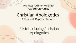 Apologetics 1 Introducing Christian Apologetics [upl. by Hines286]