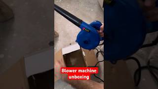 Blower Machine Unboxingunboxingviraltrandingshorts [upl. by Winne]