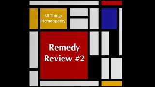 All Things Homeopathy  Remedy Review 2 [upl. by Gniw]