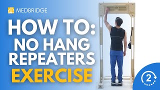 How to Do No Hang Repeaters Quantify Exercise  MedBridge [upl. by Coward]