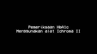 Pemeriksaan HbA1c Menggunakan Alat Ichroma II [upl. by Tarah]