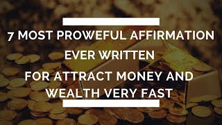 Wealth Affirmation quotThe 7 Most Powerful Money Affirmations Ever Writtenquot [upl. by Asimaj]