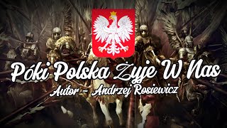 quotPóki Polska Żyje W Nasquot  Polska Pieśń Patriotyczna TEKST [upl. by Wilhelm907]