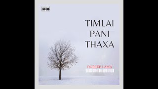 DORJEE LAMA  TIMLAI PANI THAXA 2023 [upl. by Lidda]