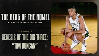 Episode 6  Genesis of the Big 3 quotTim Duncanquot  The Ring of the Rowel San Antonio Spurs Docuseries [upl. by Ahsitaf]