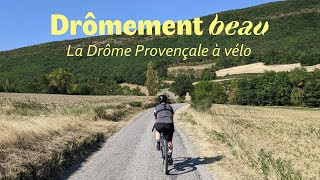 🚴‍♀️ Drômement beau  La Drôme Provençale à vélo 🌄 [upl. by Ilah]