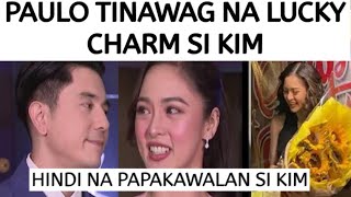 PAULO TINAWAG NA LUCKY CHARM SI KIM  HINDI NA PAPAKAWALAN SI KIM [upl. by Epner]