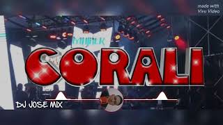 MIX CORALI  EXITOS  SIRENITA  PROMETI NO ENAMORME  Y MUCHOS MAS  DJ JOSE MIX [upl. by Atinot907]