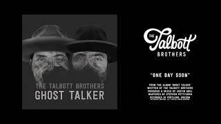 The Talbott Brothers  One Day Soon Official Audio [upl. by Vastha]