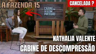 🚨 CABINE DE DESCOMPRESSAO  NATHALIA VALENTE  A FAZENDA 2023 [upl. by Acinorehs710]